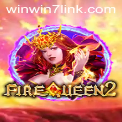 Discover the Thrilling World of FireQueen2 with the Exciting Keyword WINWIN7