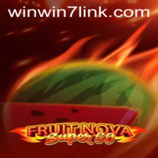Exploring FruitNovaSuper60: Your Gateway to a Sweet Victory with WINWIN7