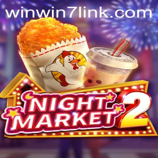 NightMarket2: A Deep Dive into the Exciting World of WINWIN7